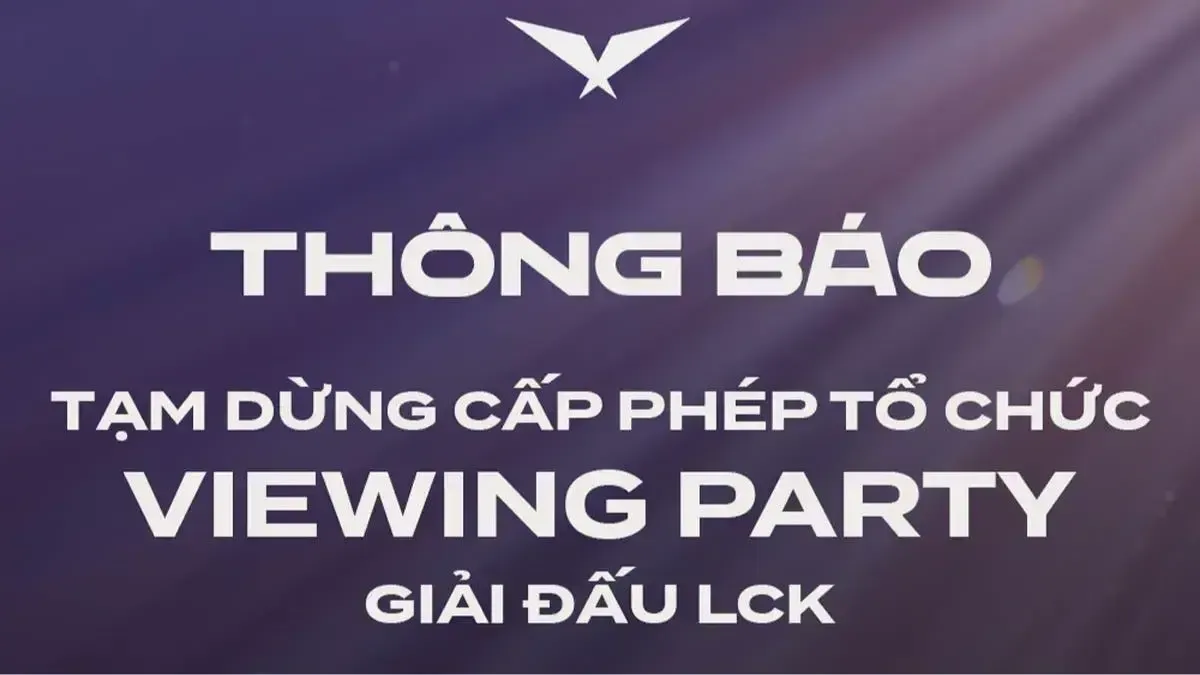 Liên Minh Huyền Thoại Việt Nam nổ drama khiến các buổi viewing party LCK bị hủy bỏ