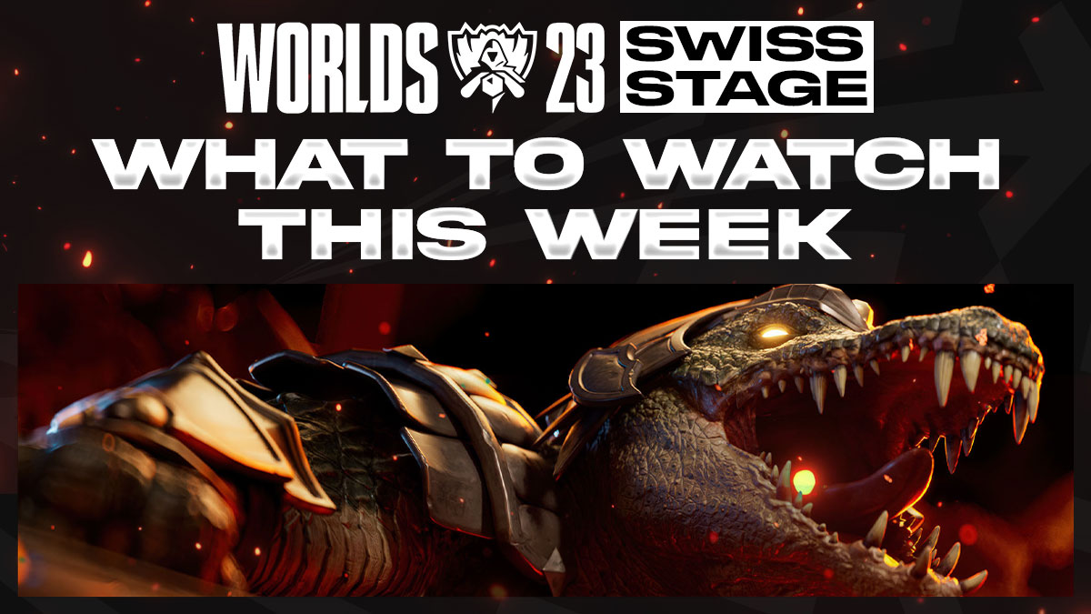 league of legends world championship lol worlds 2023 what to watch this week swiss stage