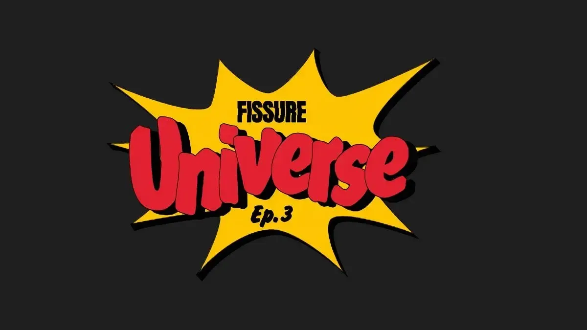 FISSURE Universe Episode 3