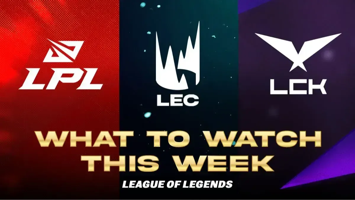 What to watch this week for the League of Legends 2024 Season - the LCK, LPL, and LEC Spring Split
