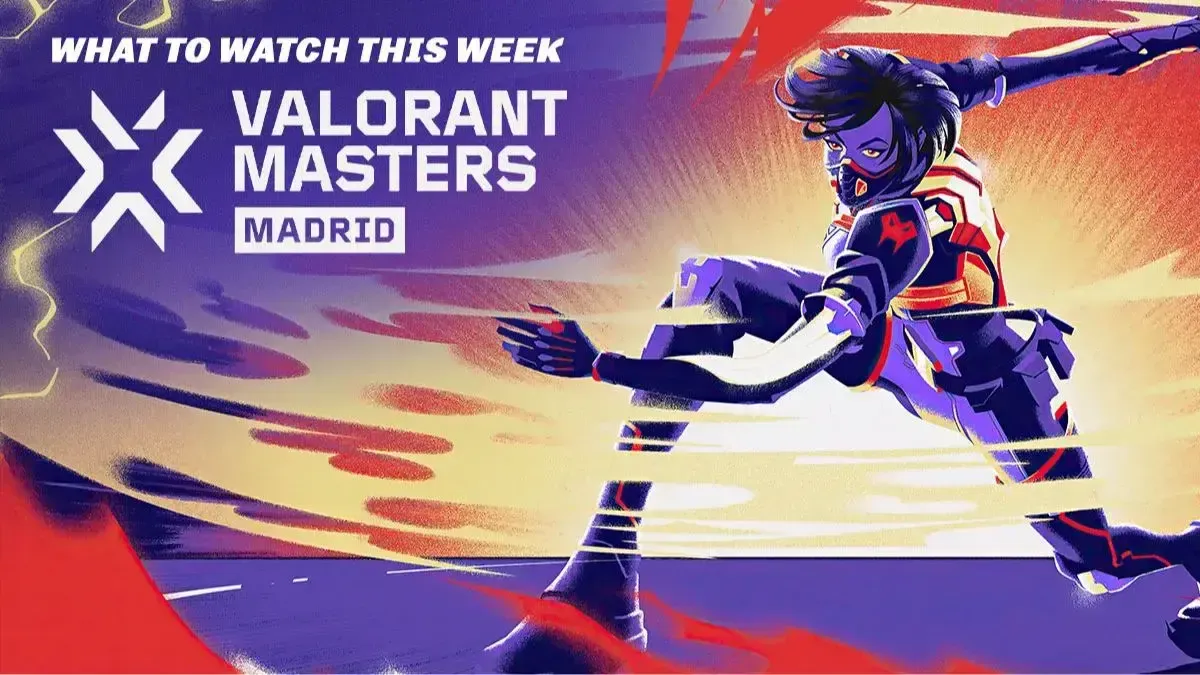 Valorant News What to watch this week VCT 2024 Masters Madrid