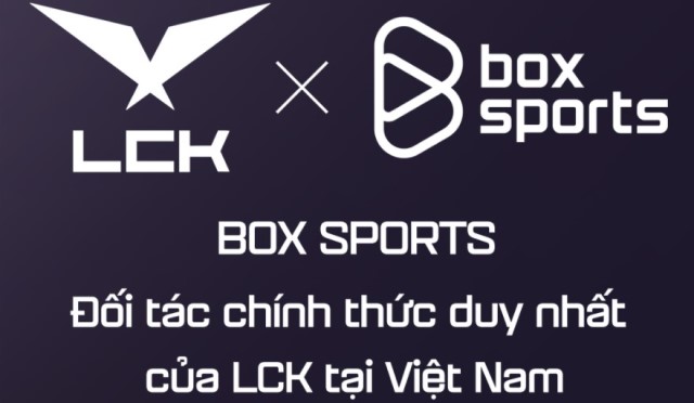 Box Sports chính là cầu nối quan trọng giữa LCK và người hâm mộ Việt Nam