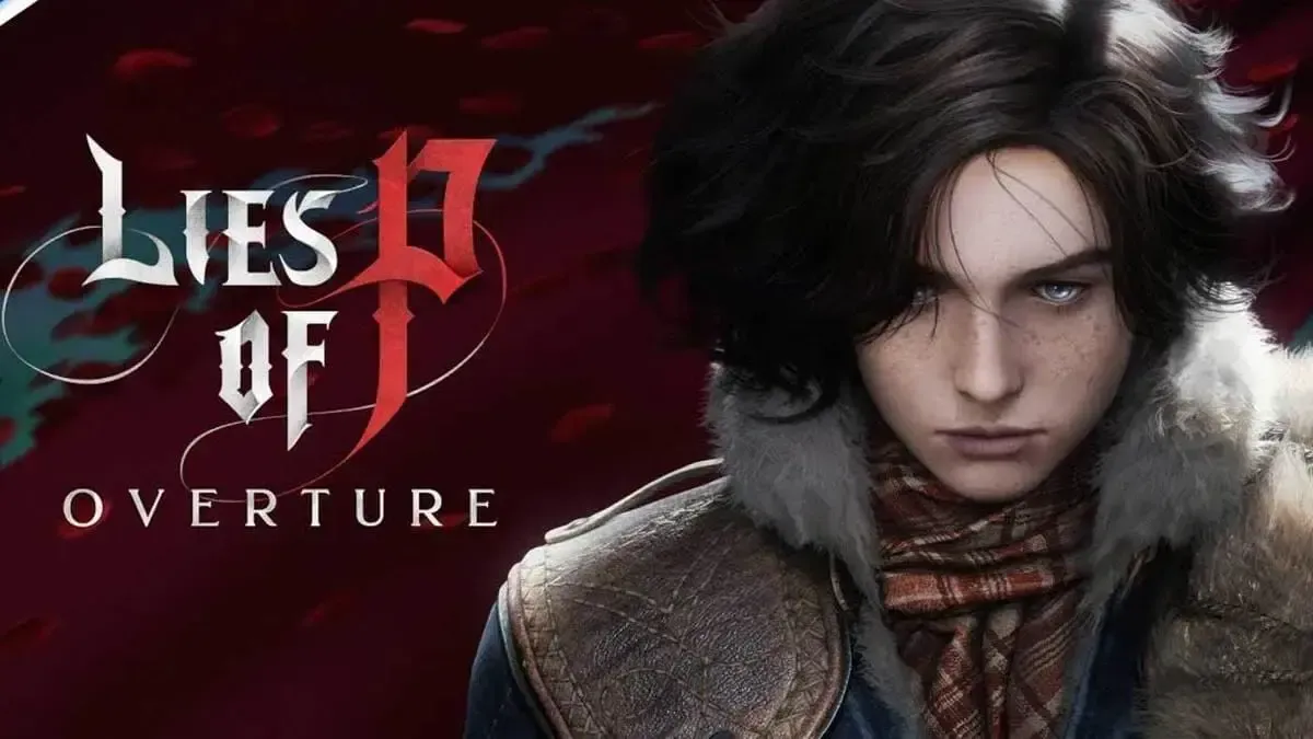 🧵 Nhà phát triển Lies of P điều chỉnh độ khó DLC Overture sau phản hồi cộng đồng
