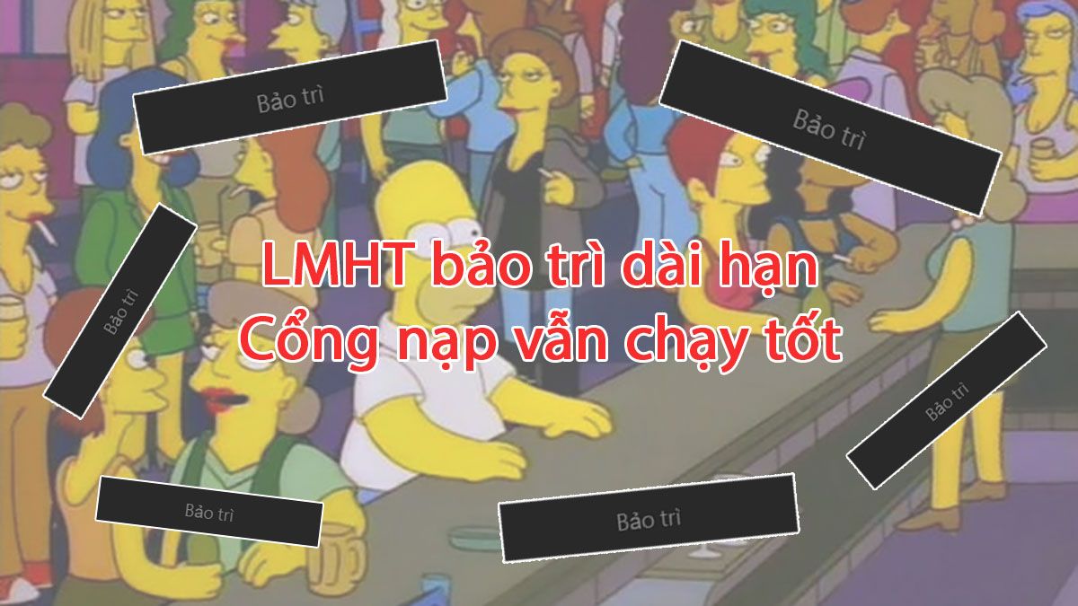 LMHT: Bảo trì mãi không xong, Garena có ý định từ bỏ luôn?