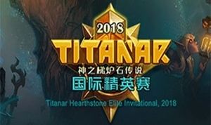 Titanar Hearthstone Elite Invitational 2018