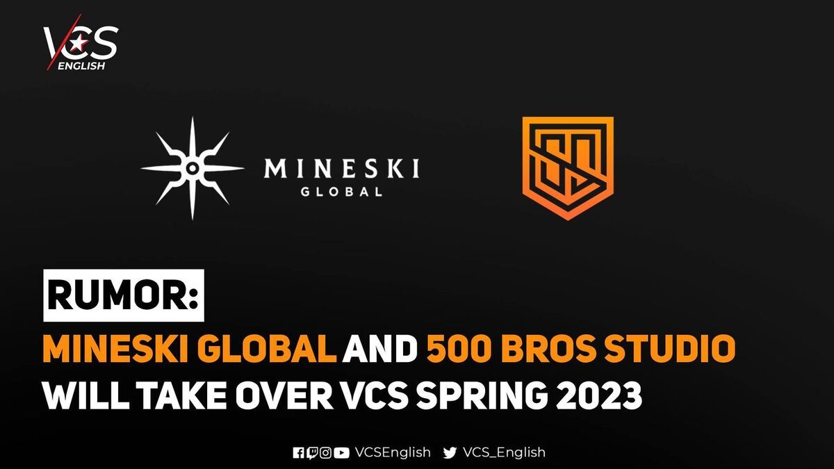 Có thông tin rằng từ năm 2023, Mineski Global và 500Bros Studio sẽ tiếp quản VCS